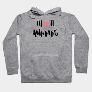 I H8 RUNNING Hoodie